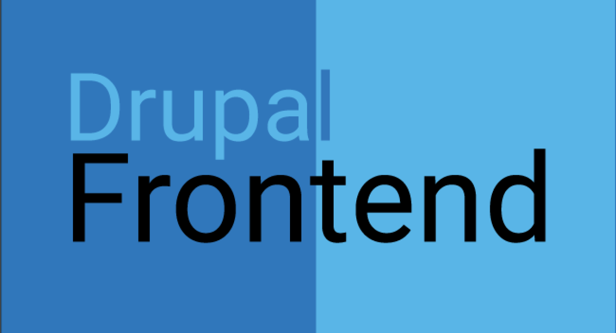 Frontend con Drupal | www.drupaladicto.com Consultores especializados en Drupal y Symfony
